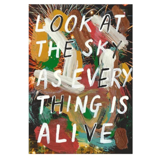 Look At The Sky As Everything Is Alive, by Adam Bridgland